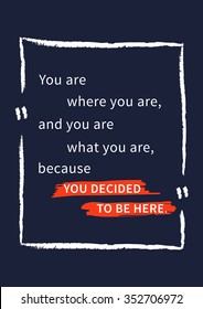 Poster motivate quote design. Inspirational saying typography. Motivational quote. Vector typography quotes design illustration. Positive phrases typography poster.
