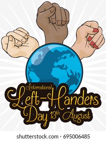 Poster with multiracial fists elevated around a globe and a greeting sign commemorating International Left-handers Day.