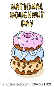 Poster for national Doughnut Day, no diet day, international fast food Day, illustration of homemade American donuts, donut greeting card, dessert poster,
