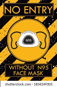 Poster of no entry sign if not wearing a N95 mask in hazardous zone . Black and yellow background. EPS10