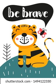 Poster for nursery scandi design with cute tiger and text Be brave in Scandinavian style. Vector Illustration. Kids illustration for baby clothes, greeting card, wrapper.