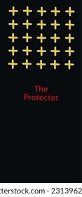 poster on a black background with the words, The Protector