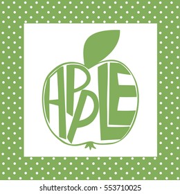Poster on theme of food with an Apple and inscription inside. Fruit. Vegetarianism.