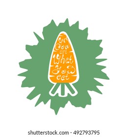 Poster with Orange carrots with lettering. You are what you eat,Vector card with hand drawn unique typography design element for greeting cards, decoration, prints and posters.