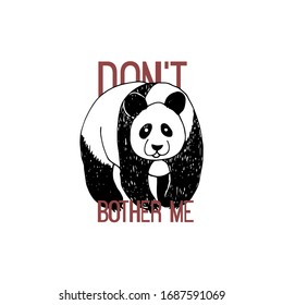 Poster with a panda on a white background and the inscription don't bother me. Hand drawn Graphic vector illustration. Design for prints and wallpaper