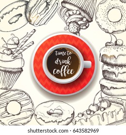 Poster with photo realistic cup of coffe and hand drawn doodle donuts, cheesecake and cupcakes. Time to drink coffee. Sketch, lettering. Banner, flyer, brochure. Advertising