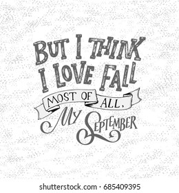 Poster with phrase about september. Hand written autumn lettering quote