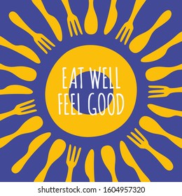 Poster with phrase eat well feel good in the frame of a plate, knife, fork and spoon vector stock illustration. Cartoon doodle style kitchenware.
