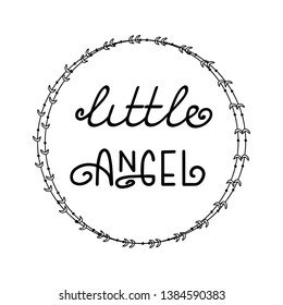 Poster with phrase Little Angel and cute wreath. Design for t-shirt and prints. Kids theme. Vector Illustration.