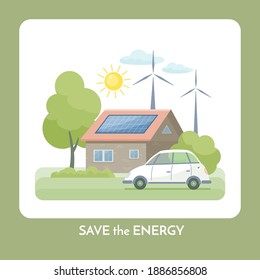 Afiche con la imagen de paneles solares en el techo de la casa, turbinas eólicas y un auto eléctrico. Ilustración de color vectorial de la idea conceptual del ahorro de energía. 