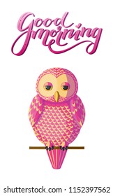 Poster with pink and yellow vector owl sitting on a branch with lettering above it. Isolated bird on white background, lettering good morning above. Vector character, magenta owl sitting on a branch.