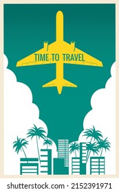 Poster Plane in the sky, take-off, palms, hotels. Time to Travel Vintage Summer Holiday poster, banner. Vector illustration