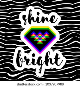 Poster or print with modern geometric diamond and shine bright hand lettering on striped background