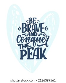 Poster with quote about mountains. Lettering slogan. Motivational phrase for print design. Vector