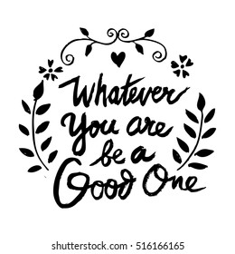 Poster with quote Whatever you are be a good one Abraham Lincoln