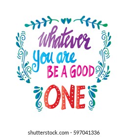 Poster with quote Whatever you are be a good one Abraham Lincoln