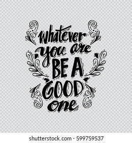 Poster with quote Whatever you are be a good one Abraham Lincoln