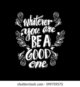 Poster with quote Whatever you are be a good one Abraham Lincoln