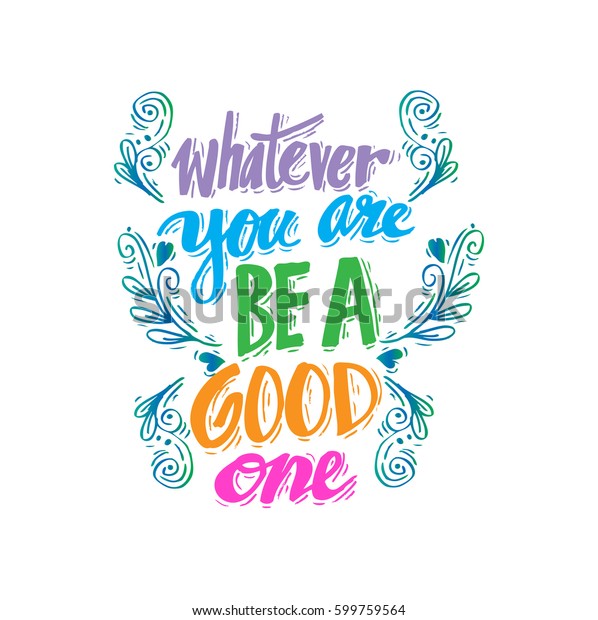 Poster Quote Whatever You Be Good Stock Vector (Royalty Free) 599759564 ...