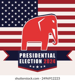 Poster with a red elephant in front of the American flag, representing the Republican Party as nominee for the 2024 USA Presidential Election. Text "Presidential Election 2024" on a navy blue banner