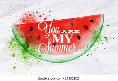 Poster with red watercolor watermelon lettering you are my summer