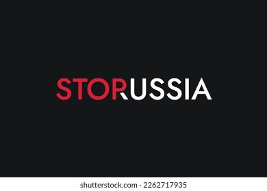 Poster with red and white stylized words Stop russia on the black background. Stand with Ukraine and save it from russian invasion. Stop the war.