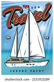 Poster with sailing yacht with white sails in the open ocean. Colorful travel vector illustration