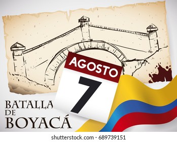 Poster with scroll with the Bridge of Boyaca in hand drawn style, loose-leaf calendar with date and waving Colombian flag to commemorate the Battle of Boyaca event (written in Spanish).