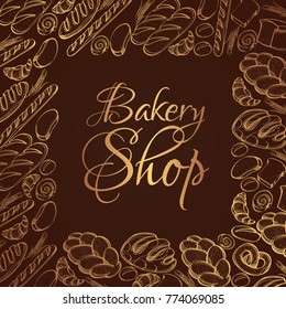 Poster with set of bakery: bagel, baguette, bread, breadhouse, croissant, roll, cake, pretzel, loaf. Monochrome vector illustration on brown background with lettering