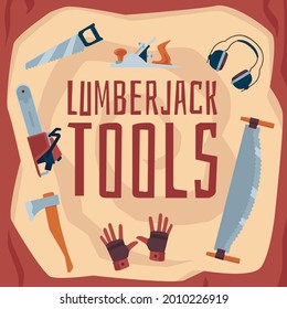 Poster with set equipment for woodworkers lumberjack. Hand tools for wood processing and carpentry works. Flat cartoon vector illustration