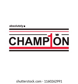 Poster slogan absolute champion print design for t-shirt. Typography graphic design template vector illustration