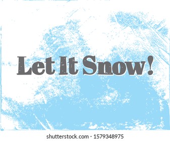 Poster and slogan "Let it snow!.", vector background with retro effect, Good for design, cards or posters