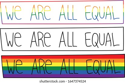 
A poster with the slogan "We are all equal" in the colors of the LGBT flag. Illustration against homophobia.