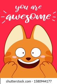 Poster with smiling ginger cat. Cute cartoon character and "you are awesome" lettering. Can be used as valentine's card or stationery design, in veterinary clinics advertisement. Bright colors.