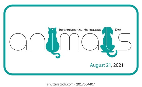 Poster of social advertising. Appeal for responsibility for your pets. International Homeless Animals Day – August 21, 2021. the silhouette of a dog and a cat. Pet adoption.