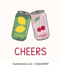 Poster with soft drink aluminum cans are clinked glasses. Carbonated non-alcoholic cherry soda and lemonade with cheers lettering. Hand drawn vector illustration isolated on white background