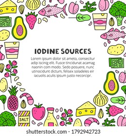 Poster with space for text and doodle colored iodine foods sources including cod, tuna fish, salt, broccoli, yogurt, milk, eggs, prunes, seaweed, shrimps, pineapple, etc isolated on white background.