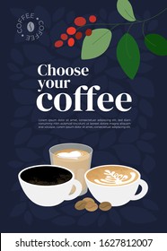 Poster of specialty coffee with cups of cappuccino, espresso, flat white and roasted beans. Vector illustration with quote Choose your coffee. Design for cafe, shop. Background for banner, menu, flyer