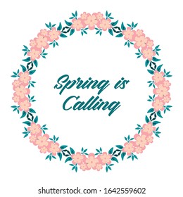 Poster of spring calling, with beautiful leaf and flower frame decoration. Vector