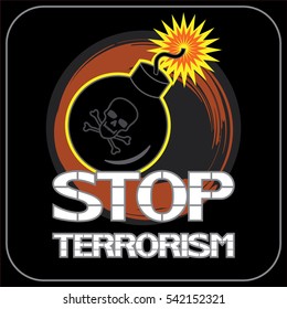 Poster stop terrorism.
Warning poster about the intentions of individuals commit a crime against the human society.