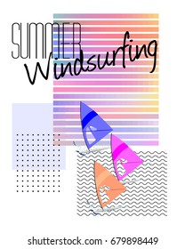 Poster in the style of the 80's, windsurfing. Ssailboats against the sunset background and geometric shapes. Universal print. Vector illustration EPS 8
