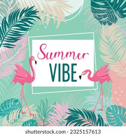 A poster Summer vibe with cartoon Flamingo and palm leaves, vector illustration