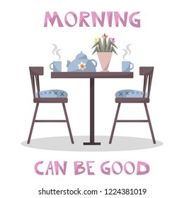 Poster with a table with flowers and breakfast, two chairs and pink hand drawn lettering. Pastel colours. White background. Flat cartoon style vector illustration.