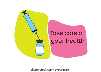 Poster "Take care of your health" with syringe and bottle of vaccine on a yellow background. Vector, eps 10