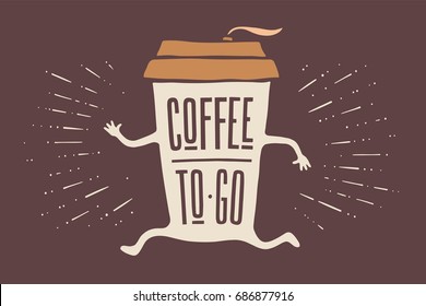 Poster take out coffee cup with hand drawn lettering Coffee To Go for cafe and coffee take away. Colorful vintage drawing for drink and beverage menu or cafe theme. Vector Illustration