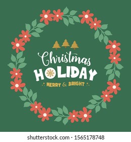 Poster template of christmas holiday, with green leaves frame background and orange flower. Vector