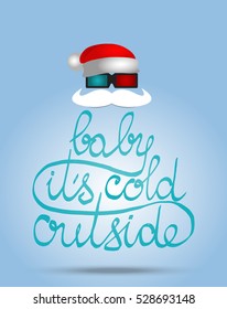 Poster template with hand written quote - Baby, it's cold outside. Stylized fir tree. Winter vector illustration. Santa-hipster in 3D glasses and hat