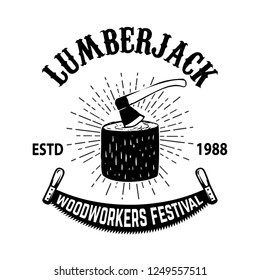 Poster template of lumberjack festival. Wood stump with hatchet. Design element for emblem, sign,banner. Vector illustration