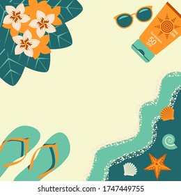 Poster template, summer time announcements. Top view, summer holiday, sea waves, shells, starfish, sunglasses, sunscreen, tropical flowers, flip flops. Vector Illustration in Flat style.