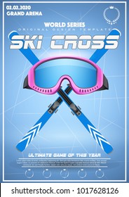 Poster Template of Winter Games of SKI Cross. Goggles with ski and text. Cup and Tournament Advertising. Sport Event Announcement. Vector Illustration.